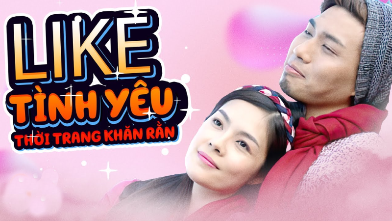 Like Tinh Yeu Thoi Trang Khan Ran
