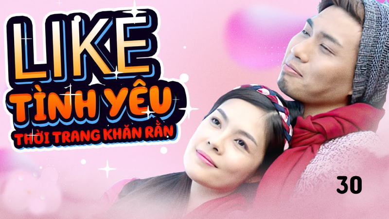 Like Tinh Yeu Thoi Trang Khan Ran 30